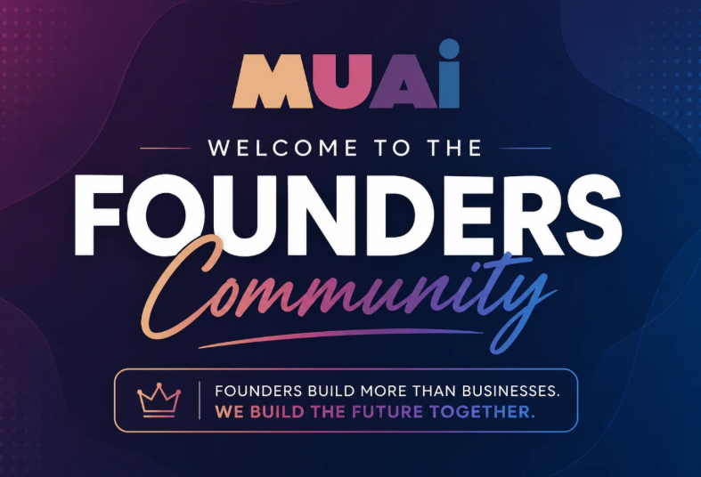 muai founders early is best every time MUAi founder
